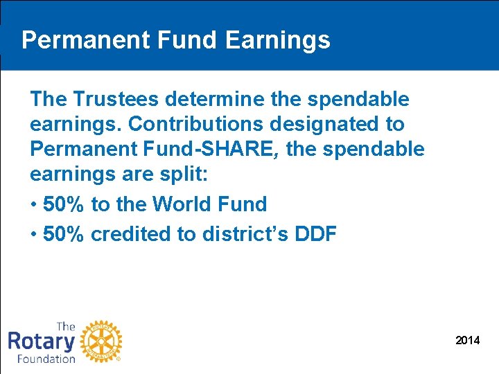 Permanent Fund Earnings The Trustees determine the spendable earnings. Contributions designated to Permanent Fund-SHARE,