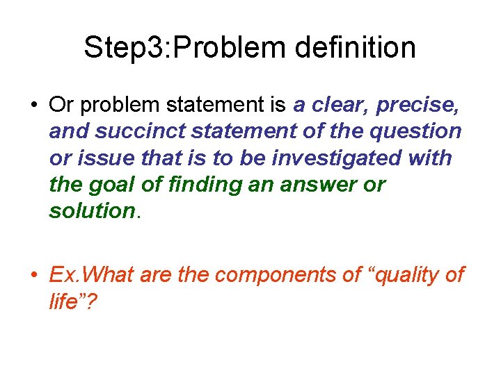 Step 3: Problem definition • Or problem statement is a clear, precise, and succinct
