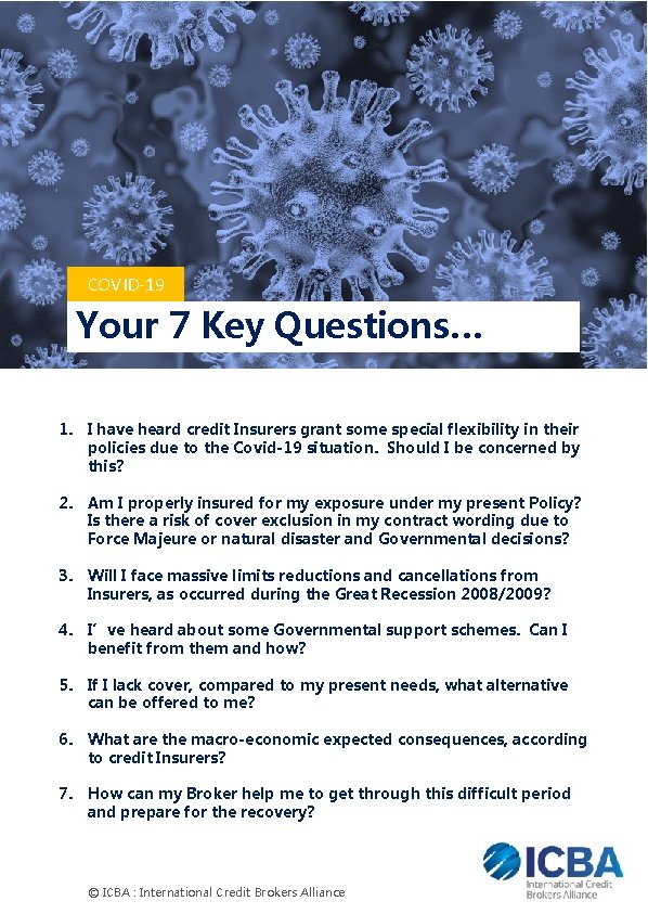 COVID-19 Your 7 Key Questions… 1. I have heard credit Insurers grant some special