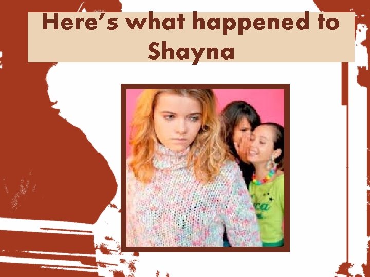 Here’s what happened to Shayna 