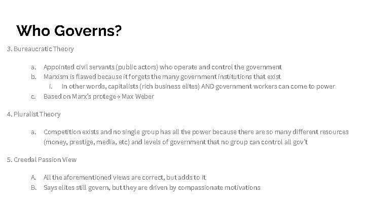 Who Governs? 3. Bureaucratic Theory a. Appointed civil servants (public actors) who operate and
