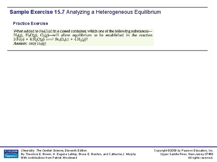 Sample Exercise 15. 7 Analyzing a Heterogeneous Equilibrium Practice Exercise Chemistry: The Central Science,