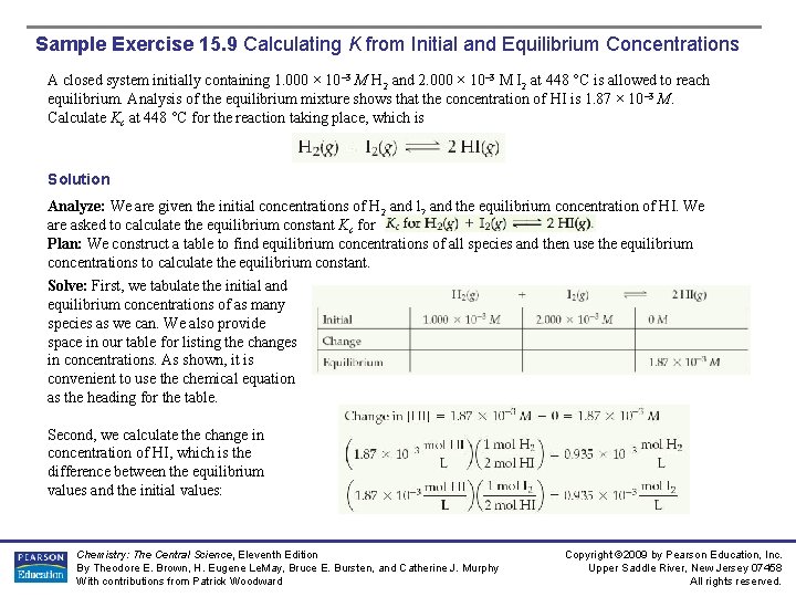 Sample Exercise 15. 9 Calculating K from Initial and Equilibrium Concentrations A closed system