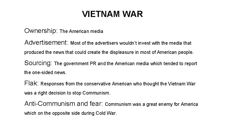 VIETNAM WAR Ownership: The American media Advertisement: Most of the advertisers wouldn’t invest with