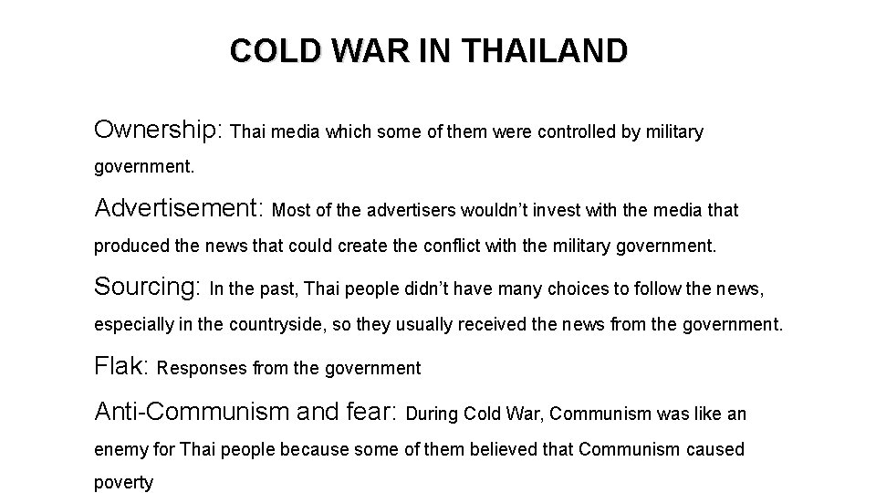 COLD WAR IN THAILAND Ownership: Thai media which some of them were controlled by