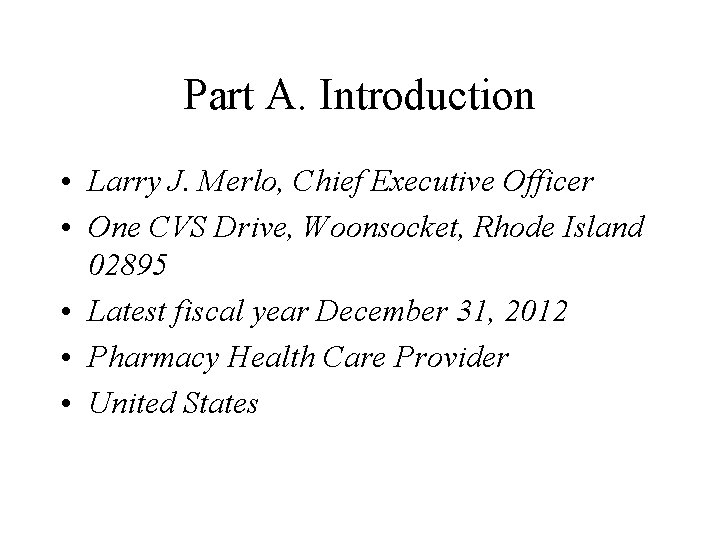 Part A. Introduction • Larry J. Merlo, Chief Executive Officer • One CVS Drive,