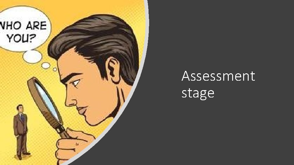 Assessment stage 