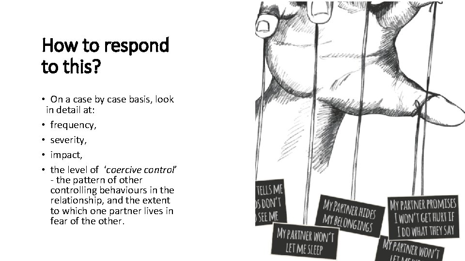 How to respond to this? • On a case by case basis, look in