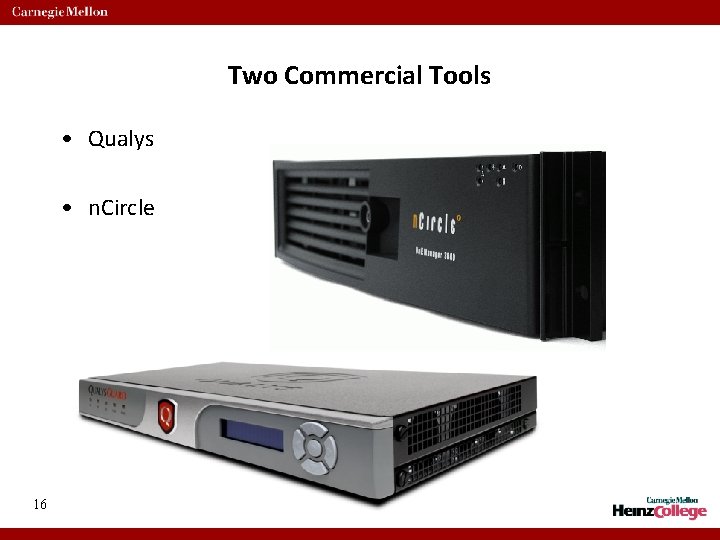 Two Commercial Tools • Qualys • n. Circle 16 