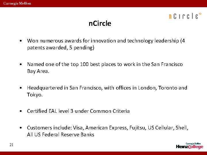 n. Circle • Won numerous awards for innovation and technology leadership (4 patents awarded,