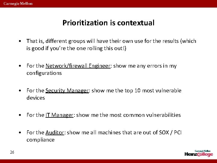 Prioritization is contextual • That is, different groups will have their own use for