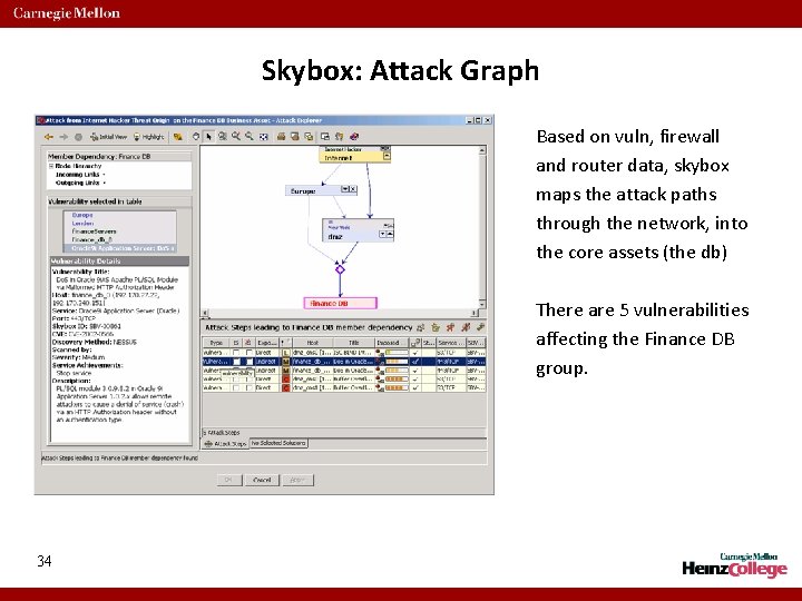 Skybox: Attack Graph Based on vuln, firewall and router data, skybox maps the attack