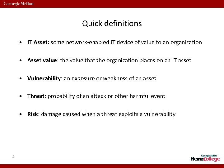 Quick definitions • IT Asset: some network-enabled IT device of value to an organization