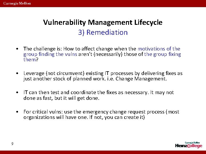 Vulnerability Management Lifecycle 3) Remediation • The challenge is: How to affect change when