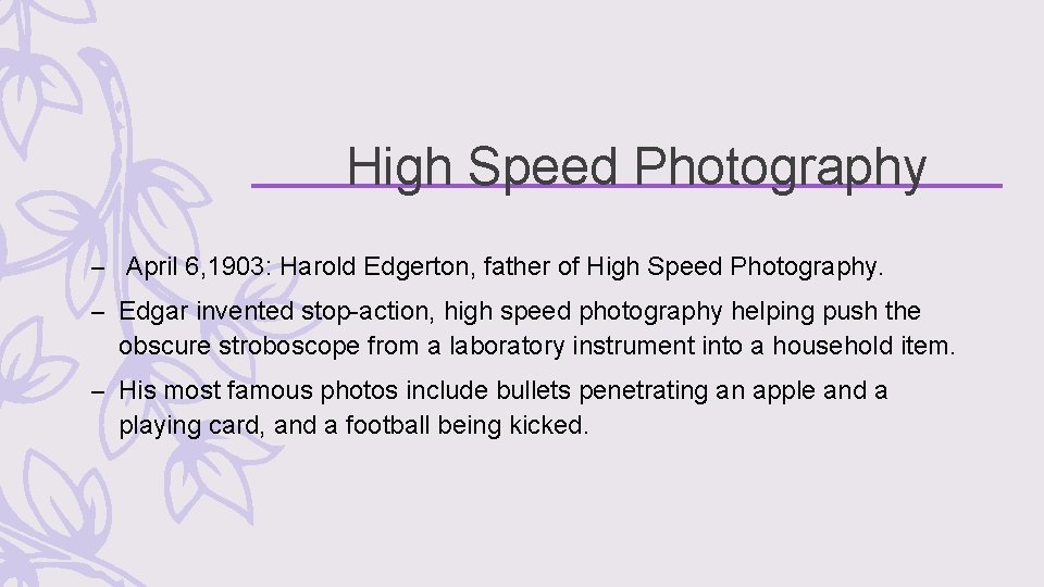 High Speed Photography – April 6, 1903: Harold Edgerton, father of High Speed Photography.