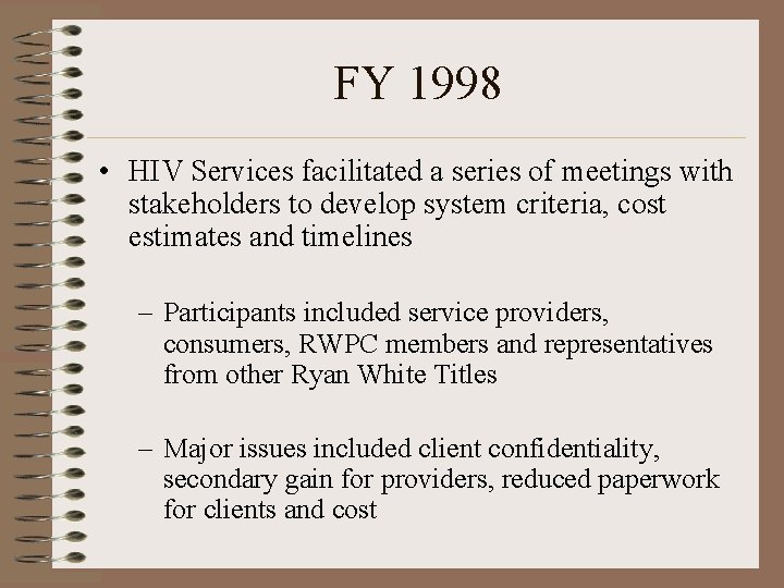 FY 1998 • HIV Services facilitated a series of meetings with stakeholders to develop
