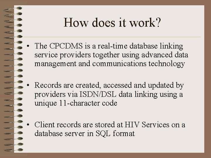 How does it work? • The CPCDMS is a real-time database linking service providers