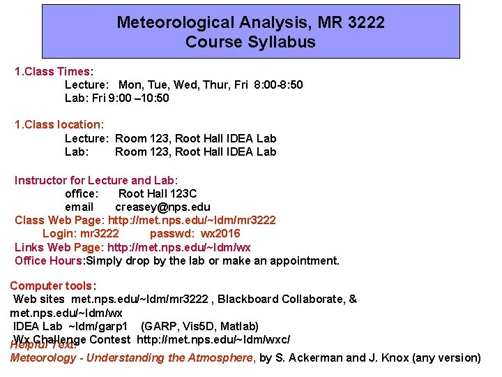 Meteorological Analysis, MR 3222 Course Syllabus 1. Class Times: Lecture: Mon, Tue, Wed, Thur,