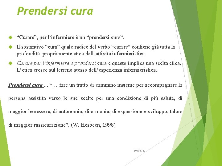 Prendersi cura “Curare”, per l’infermiere è un “prendersi cura”. Il sostantivo “cura” quale radice