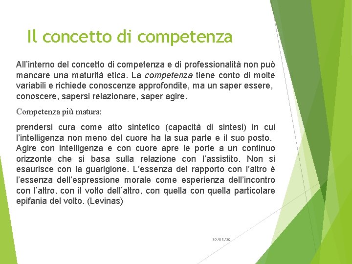 Il concetto di competenza All’interno del concetto di competenza e di professionalità non può