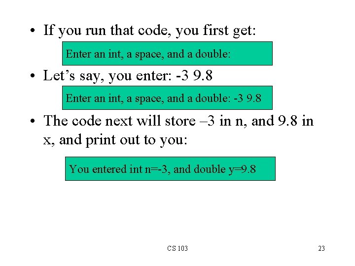 • If you run that code, you first get: Enter an int, a • If you run that code, you first get: Enter an int, a
