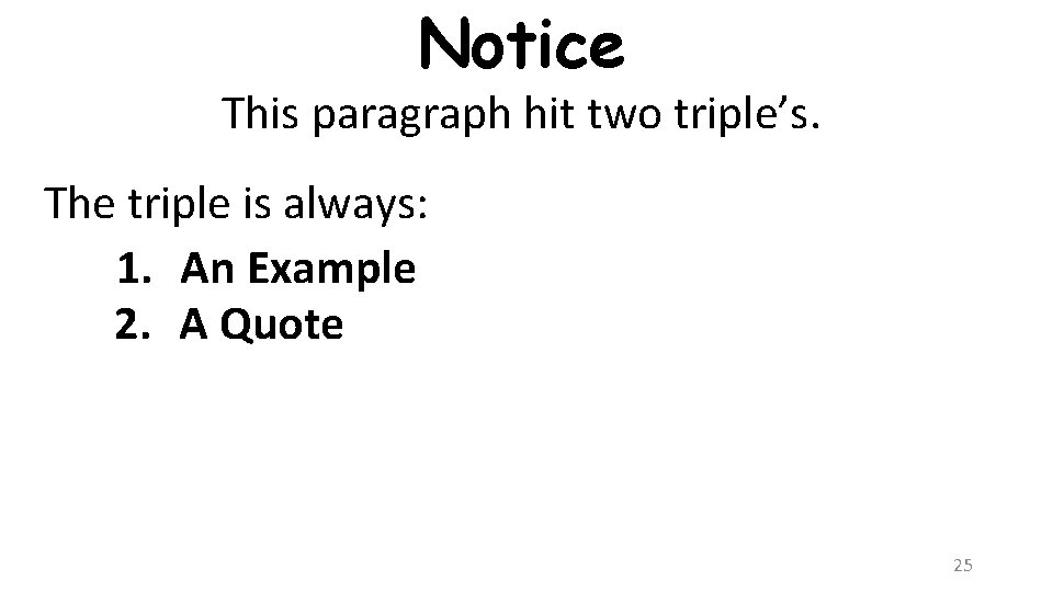 Notice This paragraph hit two triple’s. The triple is always: 1. An Example 2.