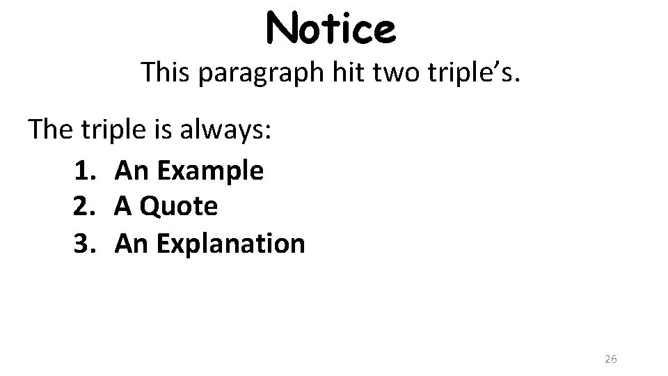 Notice This paragraph hit two triple’s. The triple is always: 1. An Example 2.