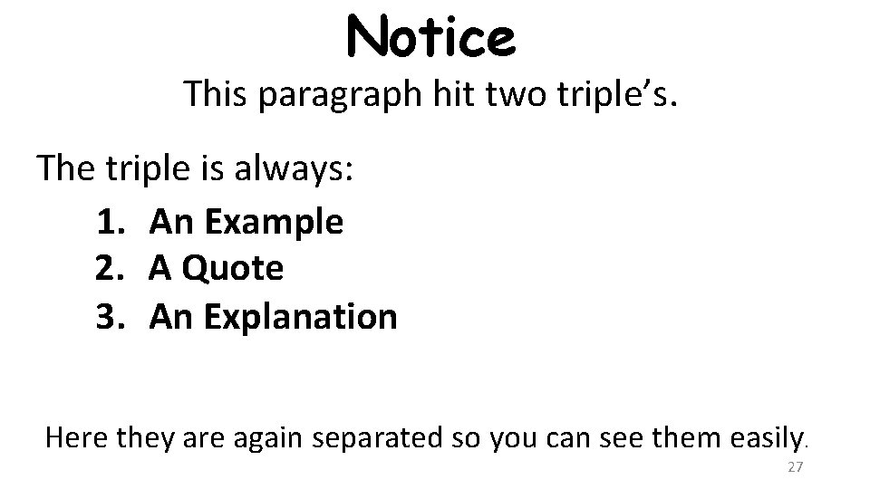 Notice This paragraph hit two triple’s. The triple is always: 1. An Example 2.