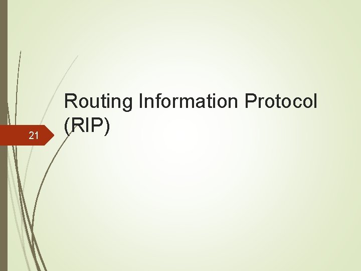 21 Routing Information Protocol (RIP) 