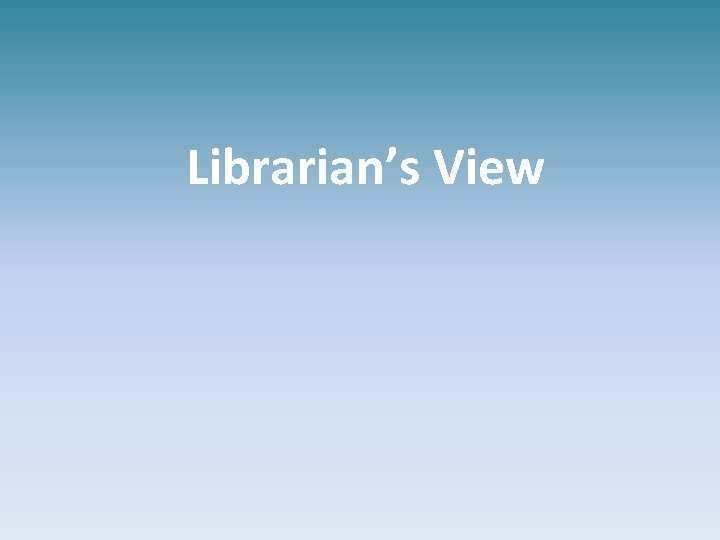 Librarian’s View 
