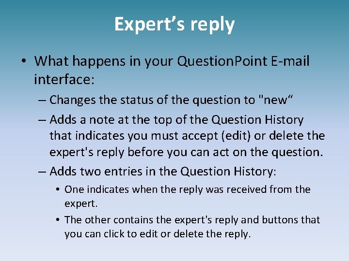 Expert’s reply • What happens in your Question. Point E-mail interface: – Changes the