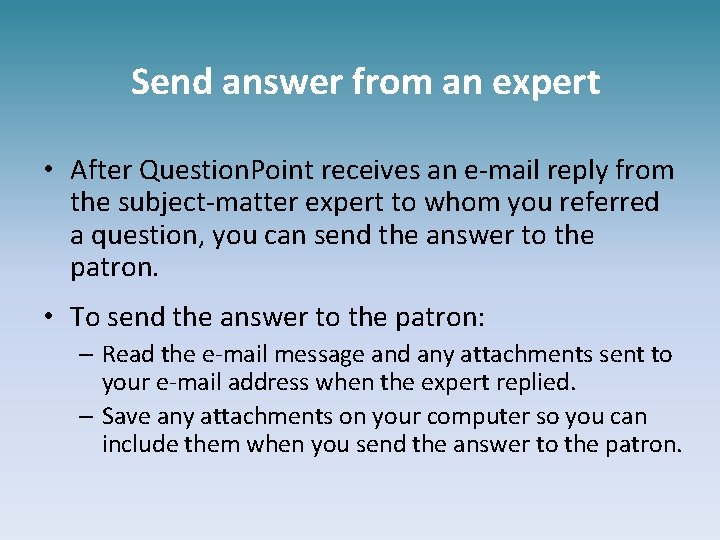 Send answer from an expert • After Question. Point receives an e-mail reply from