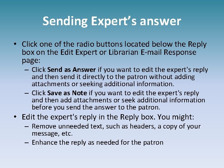 Sending Expert’s answer • Click one of the radio buttons located below the Reply