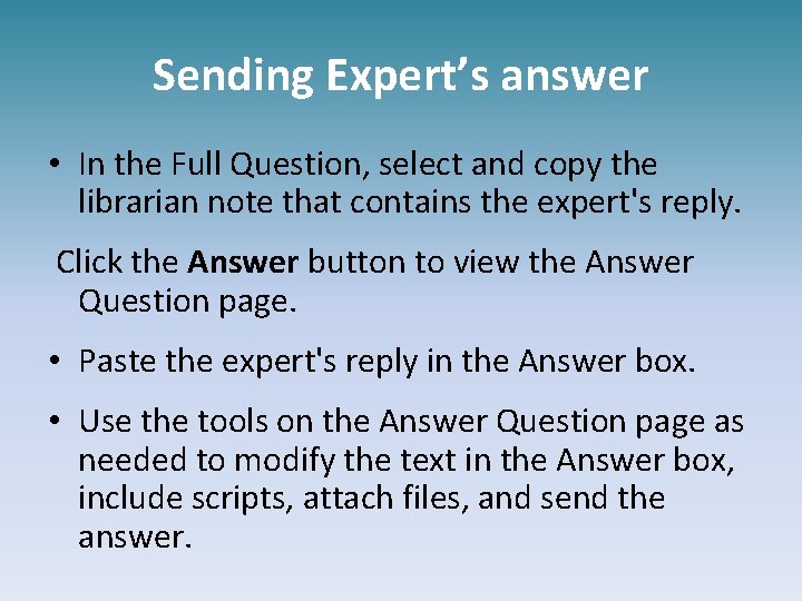 Sending Expert’s answer • In the Full Question, select and copy the librarian note