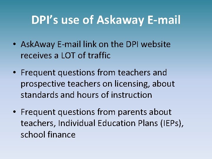 DPI’s use of Askaway E-mail • Ask. Away E-mail link on the DPI website
