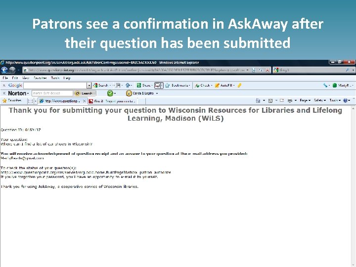 Patrons see a confirmation in Ask. Away after their question has been submitted 