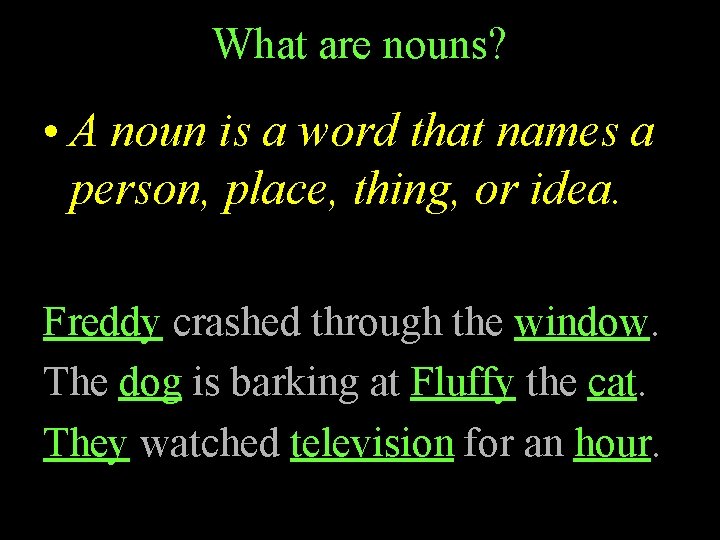 What are nouns? • A noun is a word that names a person, place, What are nouns? • A noun is a word that names a person, place,
