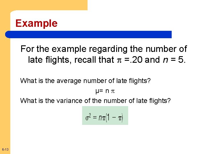 Example For the example regarding the number of late flights, recall that =. 20