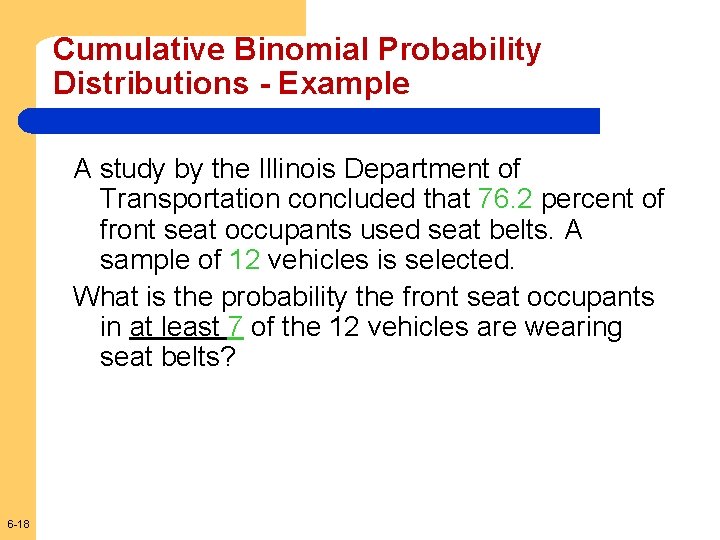 Cumulative Binomial Probability Distributions - Example A study by the Illinois Department of Transportation