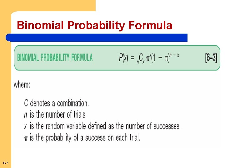 Binomial Probability Formula 6 -7 
