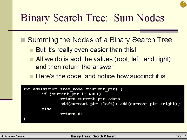 Binary Search Tree: Sum Nodes n Summing the Nodes of a Binary Search Tree Binary Search Tree: Sum Nodes n Summing the Nodes of a Binary Search Tree
