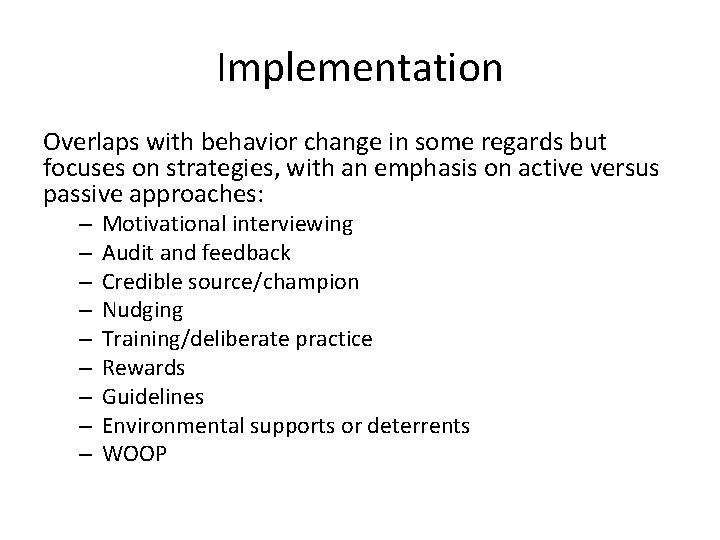 Implementation Overlaps with behavior change in some regards but focuses on strategies, with an