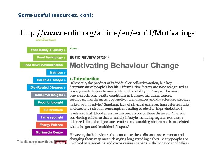 Some useful resources, cont: http: //www. eufic. org/article/en/expid/Motivatingbehaviour-change/ 