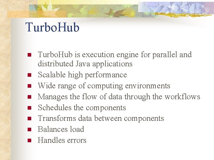 Turbo. Hub n n n n Turbo. Hub is execution engine for parallel and Turbo. Hub n n n n Turbo. Hub is execution engine for parallel and