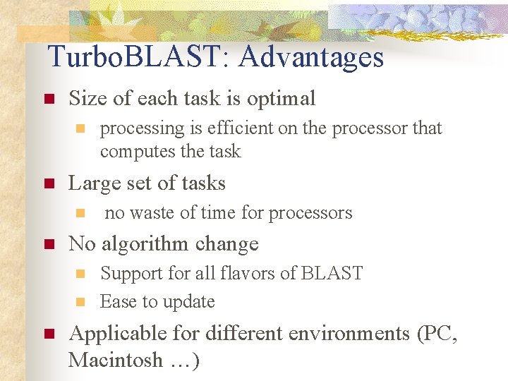 Turbo. BLAST: Advantages n Size of each task is optimal n n Large set Turbo. BLAST: Advantages n Size of each task is optimal n n Large set