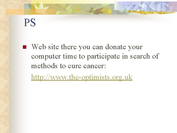 PS n Web site there you can donate your computer time to participate in PS n Web site there you can donate your computer time to participate in