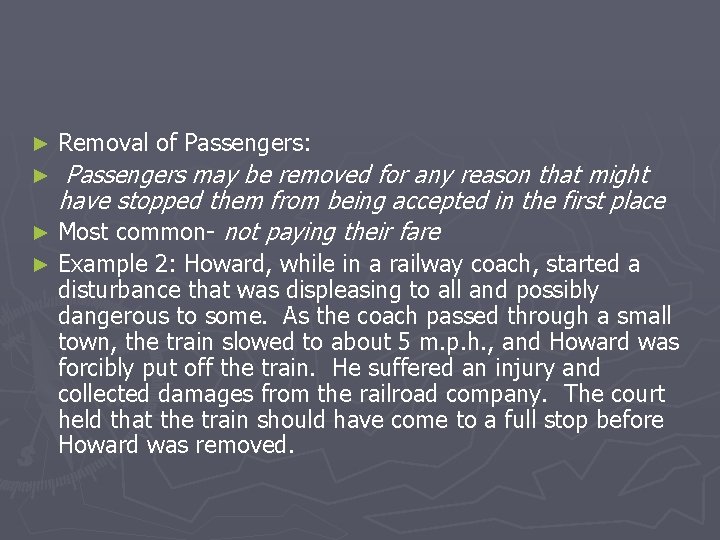 ► Removal of Passengers: Passengers may be removed for any reason that might have