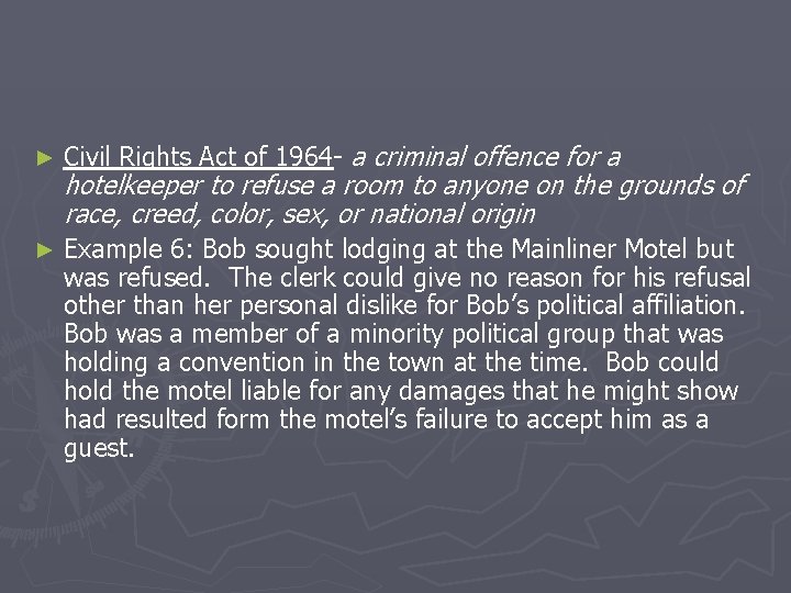► Civil Rights Act of 1964 - a criminal offence for a ► Example