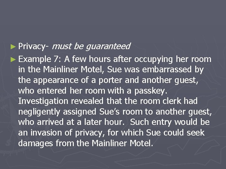 ► Privacy► Example must be guaranteed 7: A few hours after occupying her room