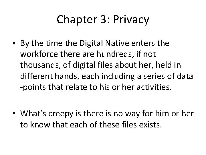 Chapter 3: Privacy • By the time the Digital Native enters the workforce there